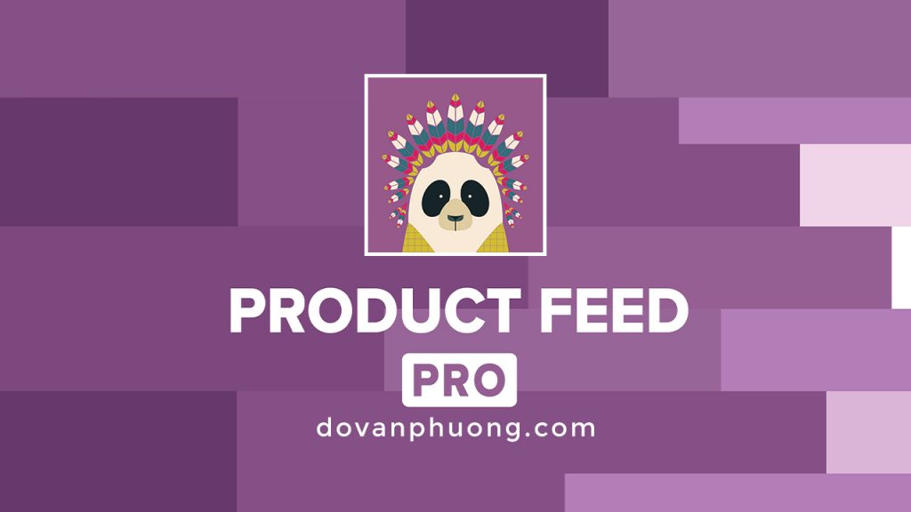 Hướng dẫn Product Feed PRO for WooCommerce
